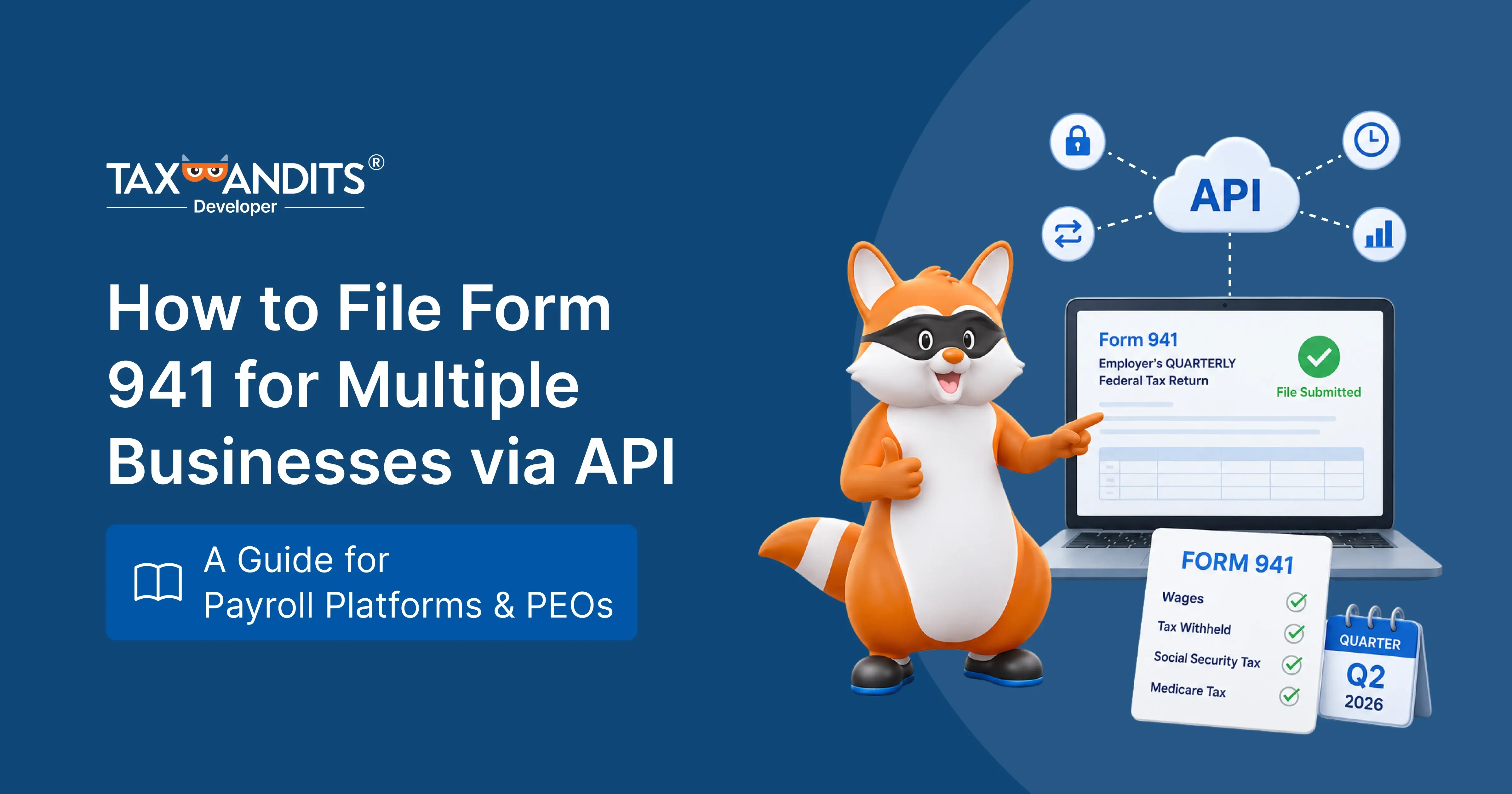 How to File Form 941 for Multiple Businesses via API: A Guide for Payroll Platforms and PEOs